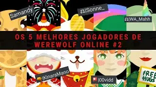 Top 5 Jogadores do Werewolf Online BR #2
