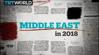 Key events that defined the Middle East in 2018