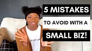 5 Mistakes that are Causing your Small Business to Fail! + How to Avoid these Mistakes.