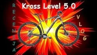 Rower Kross Level 5.0 Vlog VideoRecenzja