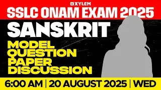 SSLC Onam Exam 2025: Sanskrit | Model Question Paper Discussion | Xylem SSLC
