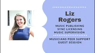 Liz Rogers - Musicians Peer Support Guest Session