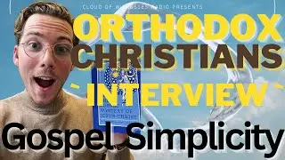 Gospel Simplicity Explored | Orthodox Christians Interview Austin Suggs! | TLTS007 CWP046