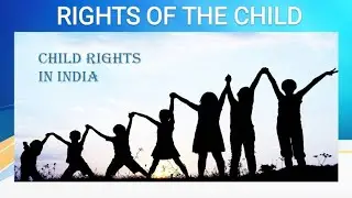 right of child/ internationally accepted right of child /child health nursing/bsc3year nsg syallbus