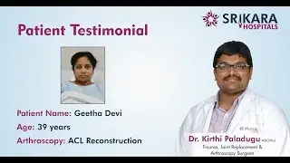 ACL Construction Surgery by Dr. Kirthi Paladugu - Patient Testimonial Mrs.Geetha Devi