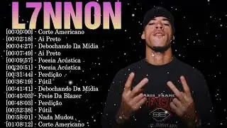 L7NNON Greatest Hits Playlist &ndash; Top 10 M&uacute;sicas Pop Brasileiras do Momento