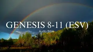 Day 3: Genesis 8-11 (ESV) | Audio Bible with written text | Bible in a Year