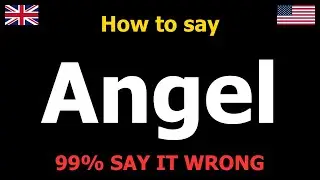 How to PRONOUNCE Angel (Say It Correctly)