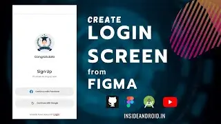 Create LOGIN screen from FIGMA design in Android STUDIO | Android Tutorial | INSIDE ANDROID