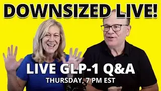 GLP-1 Weight Loss Q&A: Your Questions Answered on The Downsized Live