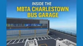 Внутри автобусного депо MBTA в Чарльстауне | Бостонский автобусный симулятор