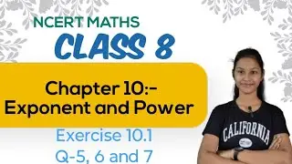 NCERT MATHS Class 8 Chapter 10 Exponent and Power Exercise 10.1, Q-5, 6 and 7 