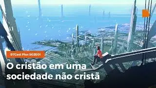 O cristão em uma sociedade não cristã - BTCastPlus S02E01