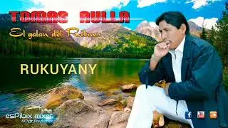 TOMAS AULLA - RUKUYAMUNY