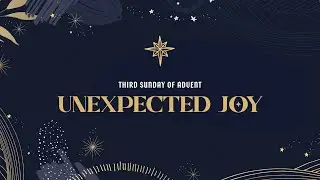 Online Worship / Unexpected Joy