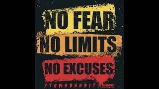 No Fear No Limits No Excuses