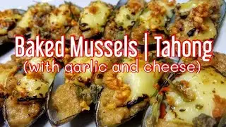 Baked Mussels (easy tasty delicious) | Baked Tahong (with garlic and cheese)