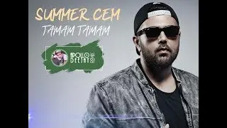 SUMMER CEM - TAMAM TAMAM (APOLLO DEEJAY REMIX)
