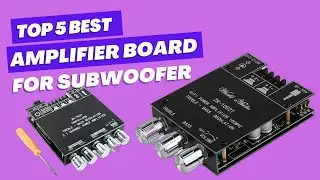 Top 5 Best Amplifier Board for Subwoofer 🔊🎵🌟