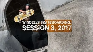 Windells Skateboarding: Session 3, 2017