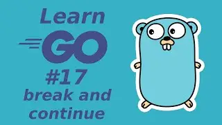 Learn Golang 17: Break and continue (learn Go programming language)