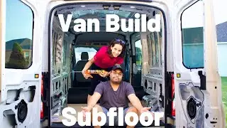 DIY Van Build/SUBFLOORS/Ford Transit/Episode 1