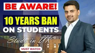 Study in UK : 10 Years Ban on UK Student Visa | Study Abroad 2022