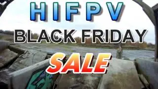 HIFPV Black Friday Filmed with Foxeer Legend 2