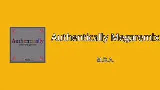 M.D.A. - Authentically Megaremix