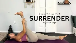 SURRENDER - 10 Minute Gentle Restorative Yoga For Beginners - GIVEAWAY!