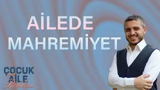 Çocuk ve Aile Rehberi - Ebubekir Ertem - Ailede Mahremiyet Eğitimi