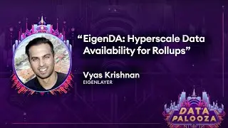 EigenDA: Гипермасштабная доступность данных для сверток от Вьяса Кришнана (Eigenlayer)