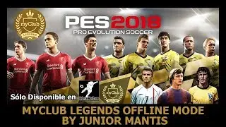 MyClub Legends Offline Mode PES 2018 PS4 || Todas las Leyendas By Junior Mantis