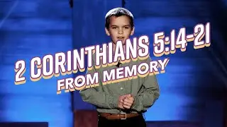 2 Corinthians 5:14-21 FROM MEMORY!!