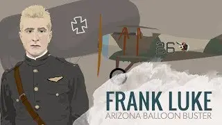 Frank Luke -  WWI Ace & Arizona Balloon Buster
