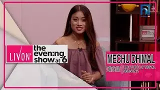 || MECHU DHIMAL | THE VOICE OF NEPAL SEASON 2 | LIVON THE EVENING SHOW AT SIX ||