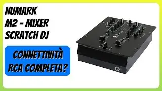 RECENSIONE (2025) : Numark M2 - Mixer Scratch DJ. DETTAGLI