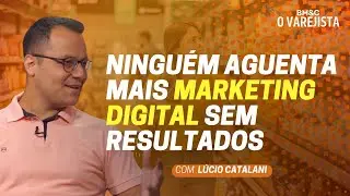 NINGU&Eacute;M AGUENTA MAIS MARKETING DIGITAL SEM RESULTADOS | O VAREJISTA