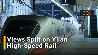 Yilan High-Speed Rail Passes Review, But Views Split｜TaiwanPlus News