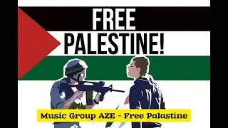 Music Group AZE - Free Palastine | We stand with the Palestinian people in their fight for freedom!!