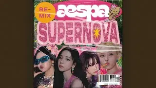 aespa 에스파 'Supernova' (Bossa nova ver.) - hemoitsme remix