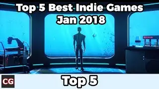 Top 5 Best Indie Games &ndash; January 2018