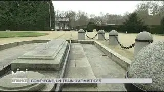 VU D'ICI : Compi&egrave;gne, un train d'armistices