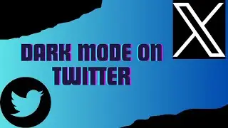 How to Turn Dark Mode on Twitter X 2024?