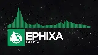 [Glitch Hop / 110BPM] - Ephixa - Ideekay