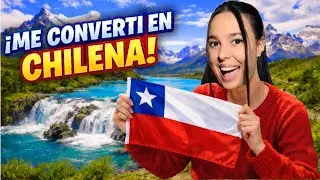 ¡Me convertí en CHILENA! Esto es lo que hace diferente a CHILE