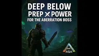 Deep Below ⚔️ Prep & Power for the Aberration Boss | ASA (Part 2)