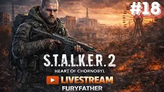 STALKER 2: Heart of Chornobyl #18