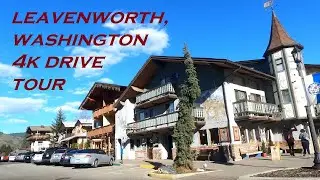 Leavenworth, Washington | 4k Driving Tour | Dashcam