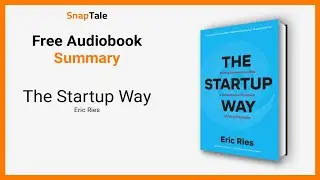The Startup Way by Eric Ries: 5 Minute Summary